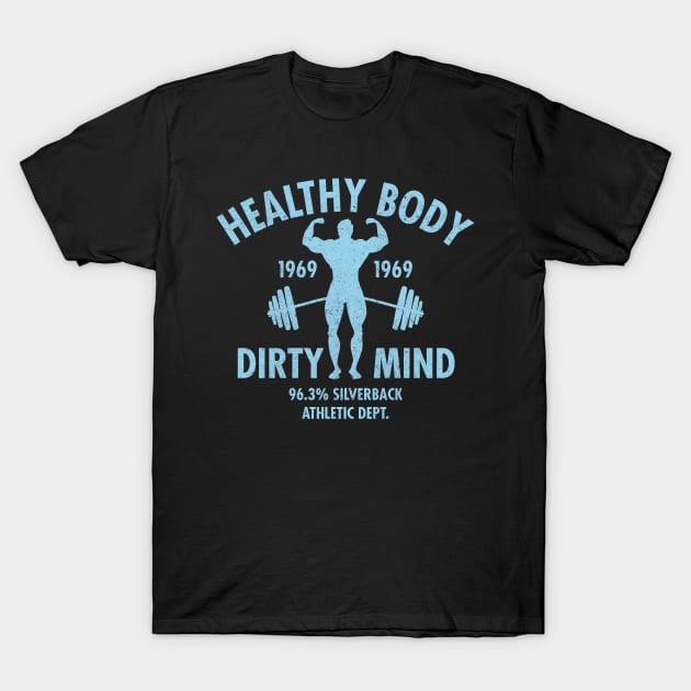 Healthy Body, Dirty Mind T-Shirt by BOEC Gear